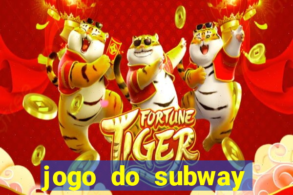 jogo do subway surf de ganhar dinheiro